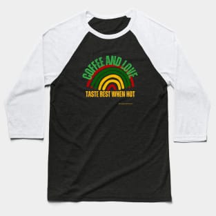 Coffee & Love - African Proverb Baseball T-Shirt